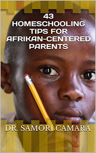 43 Homeschooling Tips for Afrikan-Centered Parents (pdf)
