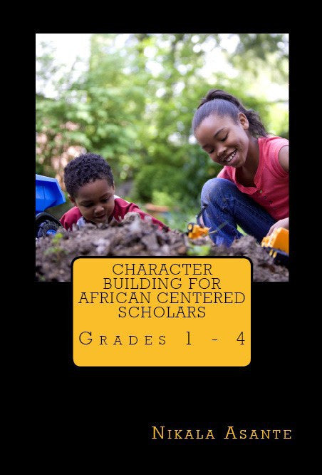 Character Building for African Centered Scholars: Grades 1 - 4 (pdf)